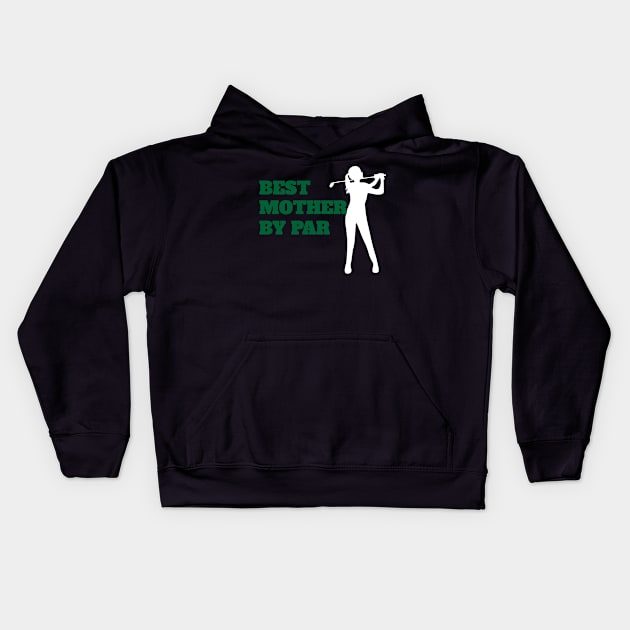 Best Mother By Par - Funny Golf Kids Hoodie by fromherotozero